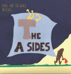 Noah And The Whale : Noah And The Whale Presents: The A Sides